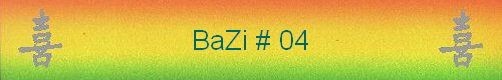 BaZi # 04