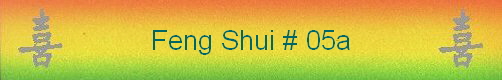 Feng Shui # 05a