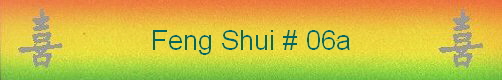 Feng Shui # 06a